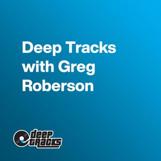 Deep Tracks with Greg Roberson