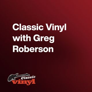 Classic Vinyl with Greg Roberson