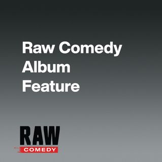 Raw Comedy Album Feature