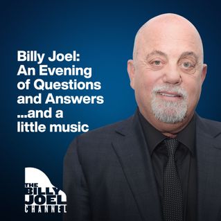 Billy Joel: An Evening of Questions and Answers...and a little music too