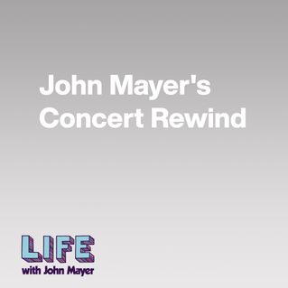 John Mayer's Concert Rewind