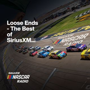 Loose Ends - The Best of SiriusXM NASCAR Radio