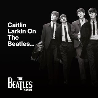 Caitlin Larkin On The Beatles Channel