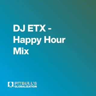 DJ ETX - Happy Hour Mix