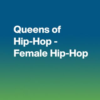 Queens of Hip-Hop - Female Hip-Hop