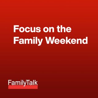 Focus on the Family Weekend