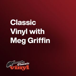 Classic Vinyl with Meg Griffin