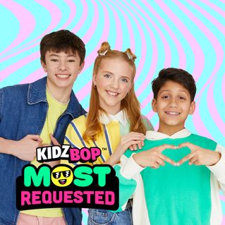 KIDZ BOP Most Requested