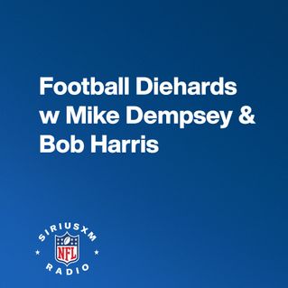 Football Diehards w/ Mike Dempsey & Bob Harris