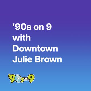 90s on 9 with Downtown Julie Brown