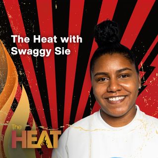 The Heat with Swaggy Sie