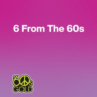 6 From The 60s