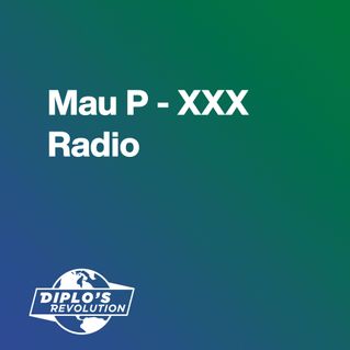 Mau P - XXX Radio