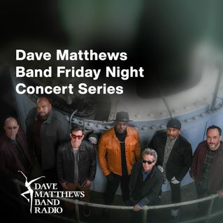 Dave Matthews Band Friday Night Concert Series