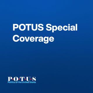 POTUS Special Coverage