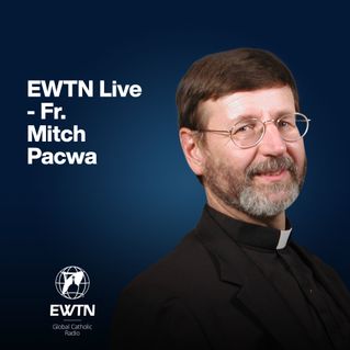 EWTN Live - Fr. Mitch Pacwa