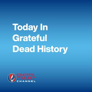 Today In Grateful Dead History