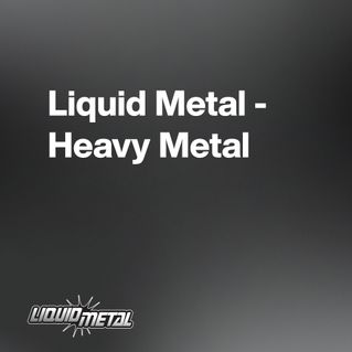 Liquid Metal - Heavy Metal