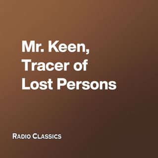 Mr. Keen, Tracer of Lost Persons