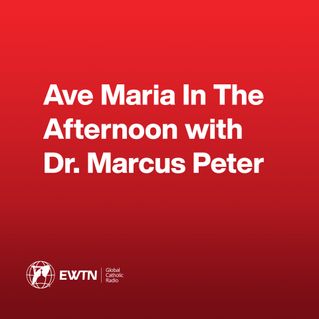 Ave Maria In The Afternoon with Dr. Marcus Peter