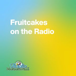 Fruitcakes on the Radio