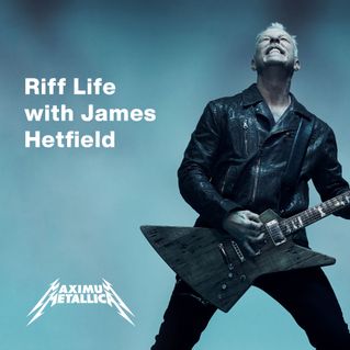 James Hetfield's Riff Life