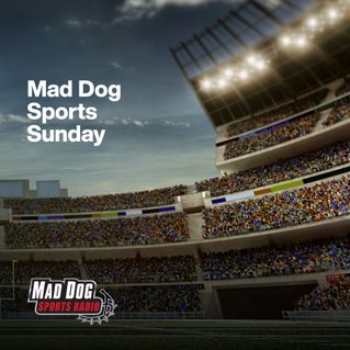Mad Dog Sports Sunday