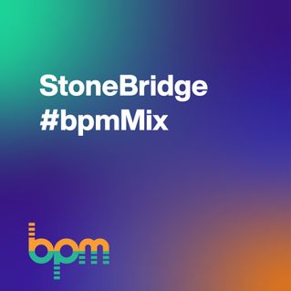 StoneBridge #bpmMix