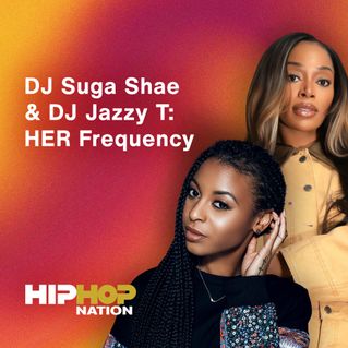DJ Suga Shae & DJ Jazzy T: HER Frequency