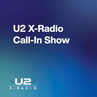 U2 X-Radio Call-In Show