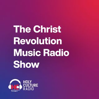 The Christ Revolution Music Radio Show