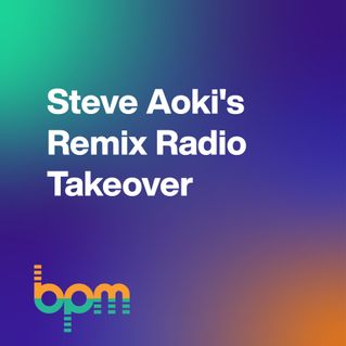 Steve Aoki's Remix Radio Takeover