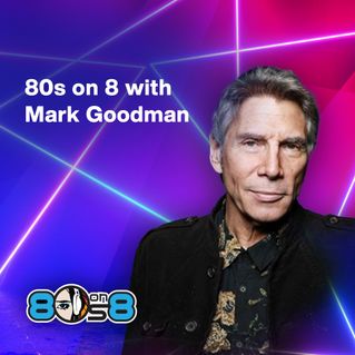 80s on 8 with Mark Goodman