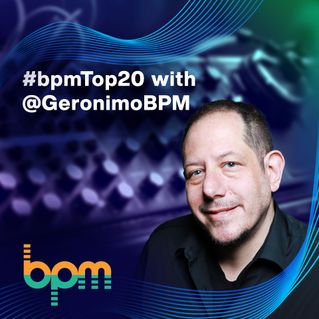 #bpmTop20 with @GeronimoBPM