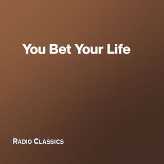 You Bet Your Life