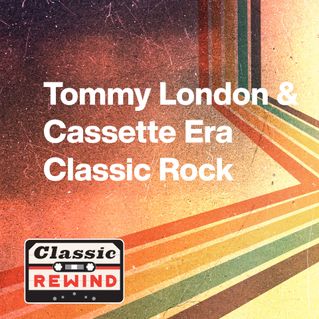 Tommy London & Cassette Era Classic Rock