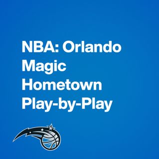 NBA: Orlando Magic Hometown Play-by-Play