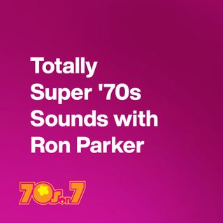 Totally Super 70s Sounds with Ron Parker