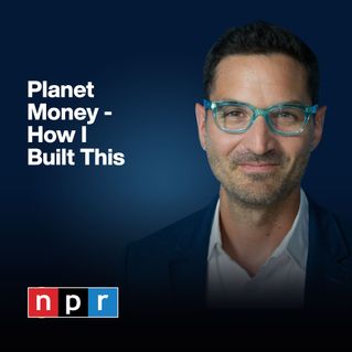 Planet Money – How I Built This