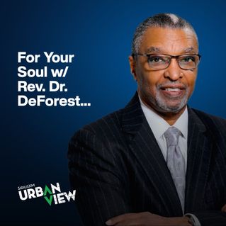 For Your Soul w/ Rev. Dr. DeForest Soaries