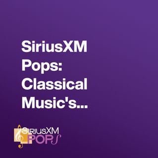 SiriusXM Pops: Classical Music's Greatest Hits