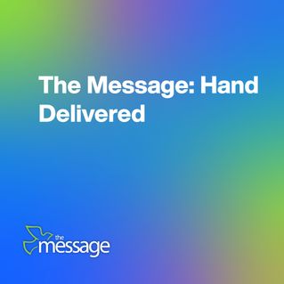 The Message: Hand Delivered