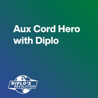 Aux Cord Hero with Diplo