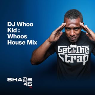 DJ Whoo Kid : Whoos House Mix