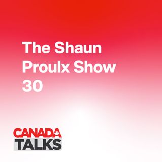 The Shaun Proulx Show 30