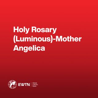 Holy Rosary (Luminous)-Mother Angelica