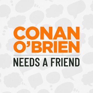 Conan O'Brien Needs A Friend