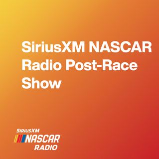 SiriusXM NASCAR Radio Post-Race Show