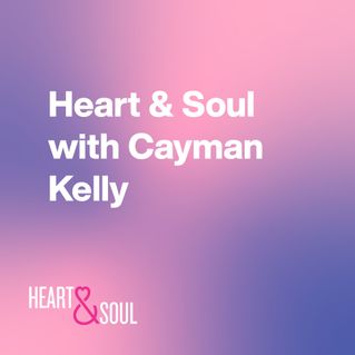 Heart & Soul with Cayman Kelly