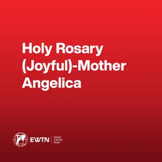 Holy Rosary (Joyful)-Mother Angelica